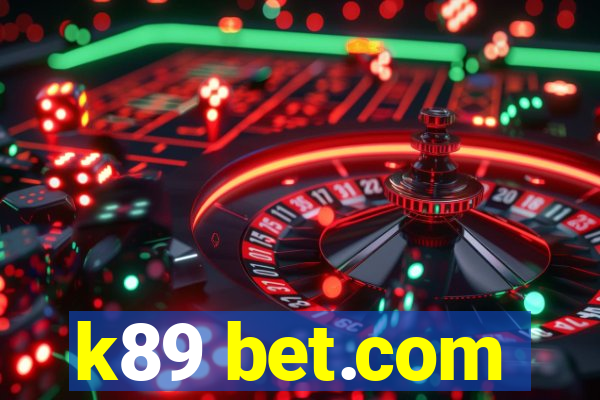 k89 bet.com